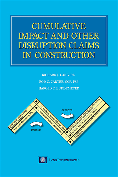 Cumulative Impact and Other Disruption Claims in Construction, by Richard J. Long, P.E., P.Eng.